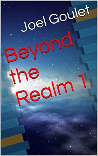 Beyond the Realm novels by Joel Goulet